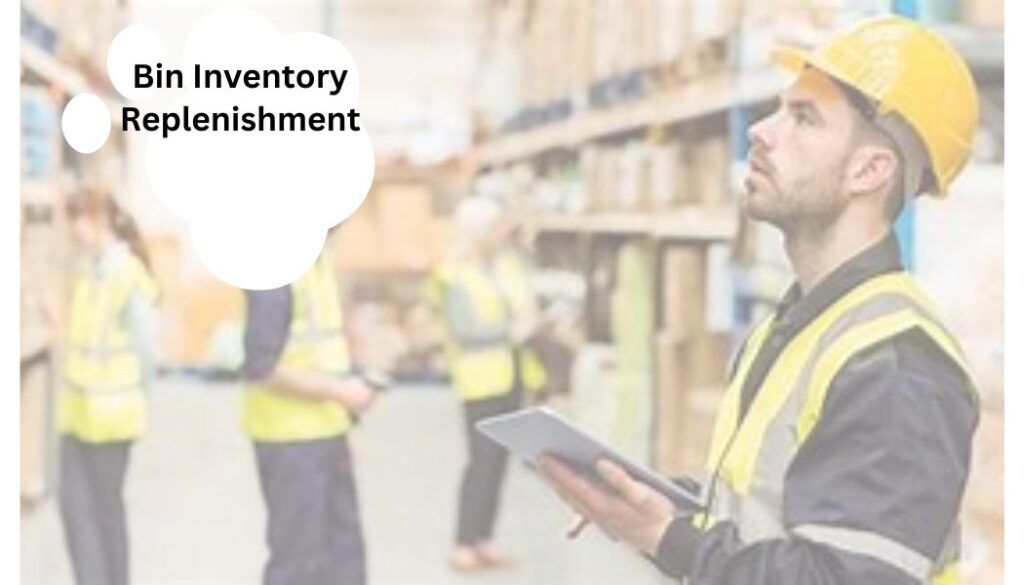 Bin inventory replenishment What it is and why is important